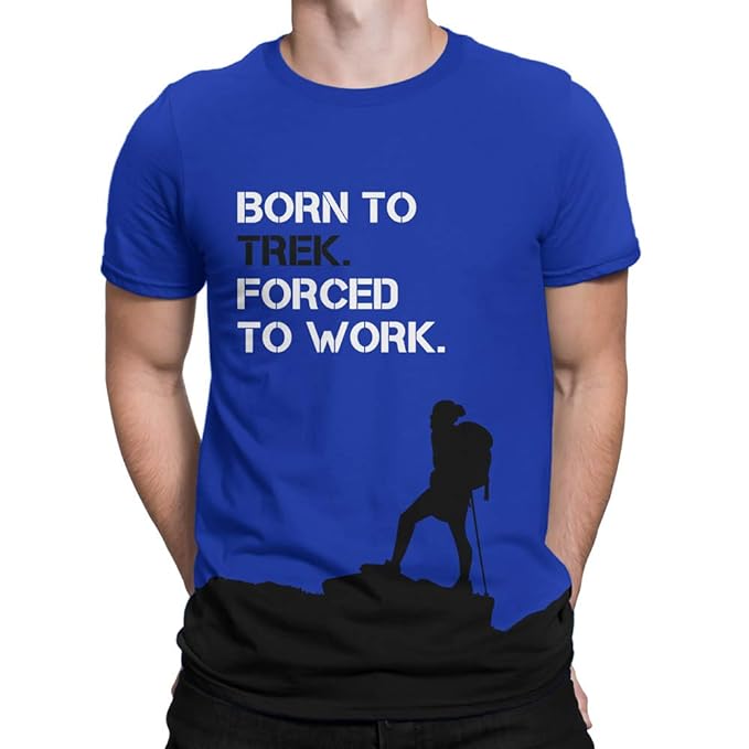 Born To Trek Forced To Work - Adventure Tshirt - Fitrangi Tshirts